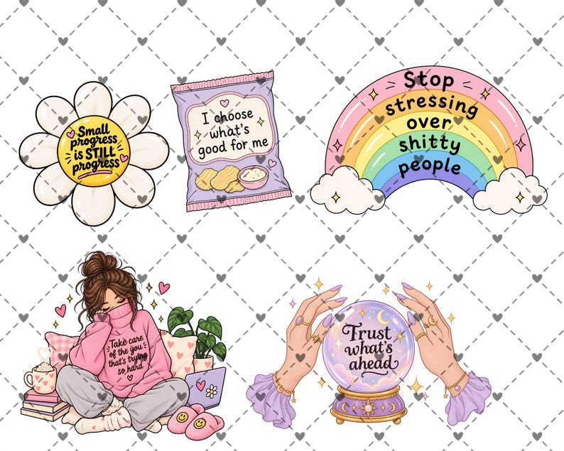 May include: A collection of five stickers featuring a white flower with the text Small progress is STILL progress, a purple snack bag with the text I choose what's good for me, a rainbow with the text Stop stressing over shitty people, a person in a pink sweater with the text Take care of the you that's trying so hard, and a crystal ball with the text Trust what's ahead.
