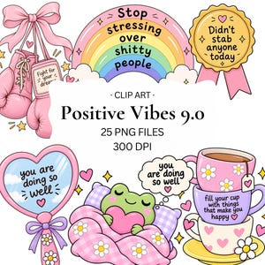 May include: A digital clip art collection titled Positive Vibes 9.0 featuring 25 PNG files. Illustrations include pink boxing gloves, a rainbow with text, a gold award ribbon, a heart-shaped mirror, a green frog, and stacked floral teacups.
