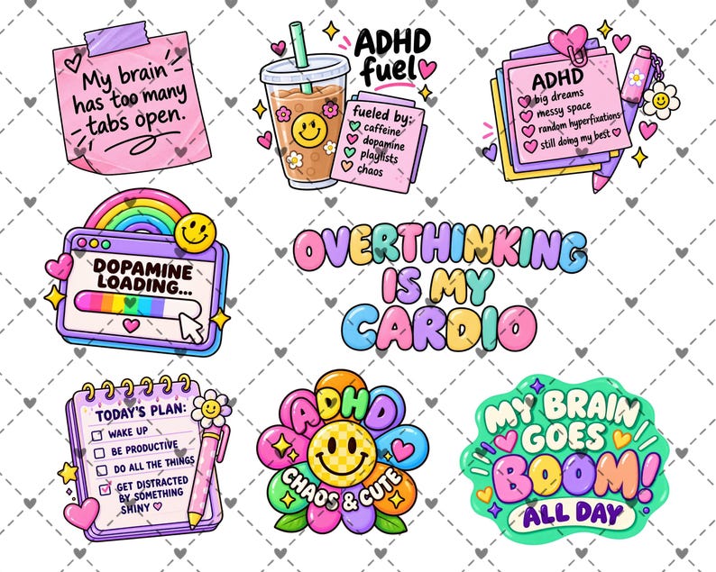 May include: A collection of colorful stickers featuring mental health themes. Text includes My brain has too many tabs open, ADHD fuel, Dopamine loading, Overthinking is my cardio, Today's plan, Chaos & cute, and My brain goes boom all day.
