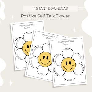 May include: Printable worksheet featuring a flower with six petals. Each petal has a fill-in-the-blank phrase for positive self-talk, such as "I am proud of..." and "I deserve..."