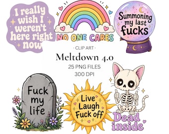 May include: A digital collection of six colorful graphic illustrations featuring text: I really wish I weren't here right now, No one cares, Summoning my last fucks, Fuck my life, Live Laugh Fuck off, and Dead inside, with a skeleton cat and crystal ball.