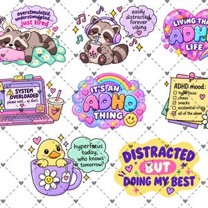 May include: A collection of colorful stickers featuring raccoons, a duck in a mug, a laptop with a system overloaded screen, and text bubbles with phrases like Living That ADHD Life, It's An ADHD Thing, and Distracted But Doing My Best.