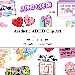 May include: Aesthetic ADHD clip art featuring various colorful stickers with text like "ADHD QUEEN", "OVERSTIMULATED", and "CALM PILL". The collection includes a variety of designs, such as a juice box, a battery, and a brain with tabs.