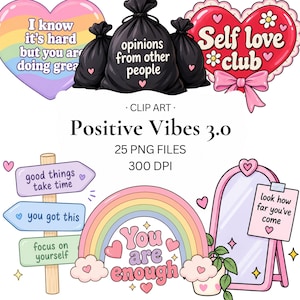 May include: A digital clip art collection titled Positive Vibes 3.0 featuring 25 PNG files. Graphics include a rainbow heart with text, black trash bags labeled opinions from other people, a red heart, a signpost, a rainbow, and a mirror.