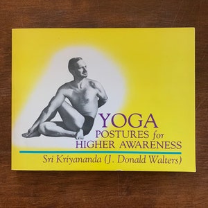 YOGA Postures for Higher Awareness - 80’s vintage yoga book Hathaway yoga swami kriyananda founder Ananda Coopertive Village