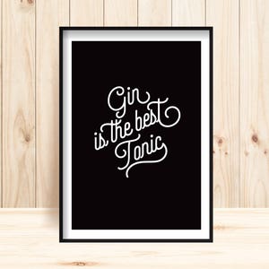 Gin Prints, Gin and Tonic Quote, Gin Quote Wall Art, Gin Poster, Printable Quote, Gin Wall Art, Black & White Wall Art, Kitchen Print,