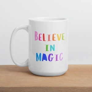 Believe in Magic Mug
