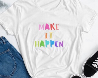 Make It Happen camiseta de manga corta para mujer en múltiples colores