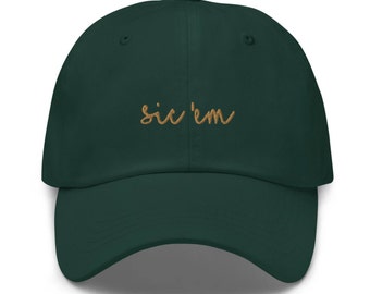 Sic 'Em Embroidered Hat in Multiple Colors
