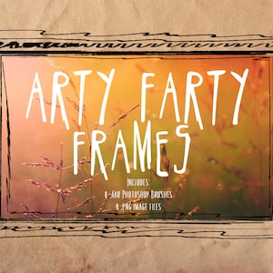 May include: A digital illustration of a hand-drawn frame with the text "Arty Farty Frames" in white. The frame is set against a blurred background of a field of tall grass with a warm sunset glow. The text "Includes: 8 .ABR Photoshop Brushes, 8 .PNG Image Files" is below the frame.