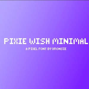 May include: A pixel font called "Pixie Wish Minimal" by Dronsie.