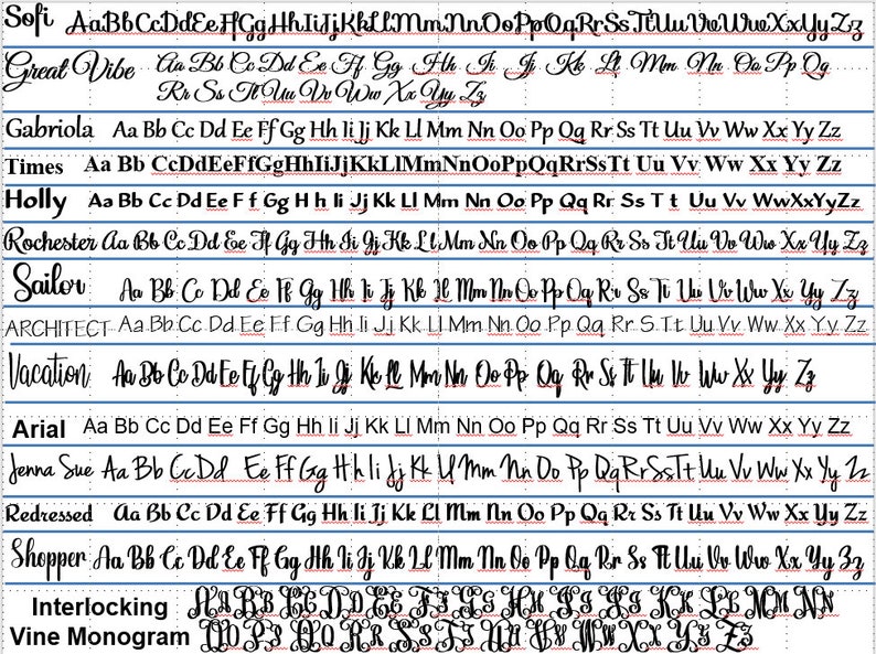 May include: A chart showing different fonts with the alphabet in each font. The fonts include Sofi, Great Vibe, Gabriola, Times, Holly, Rochester, Sailor, ARCHITECT, Vacation, Arial, Jenna Sue, Redressed, Shopper, Interlocking, and Vine Monogram.