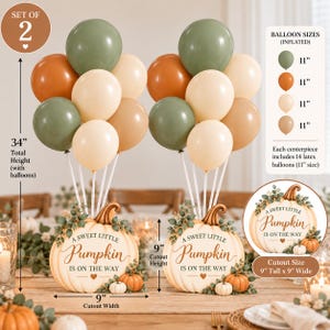 May include: A set of two balloon centerpieces featuring cream-colored pumpkin cutouts with the text A SWEET LITTLE PUMPKIN IS ON THE WAY. Each centerpiece includes white sticks holding 11-inch sage green, orange, and cream latex balloons. The total height is 34 inches, with 9-inch by 9-inch pumpkin cutouts.