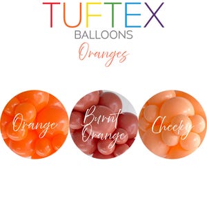 May include: Image features three clusters of balloons in shades of orange, burnt orange, and peach. The text "TUFTEX BALLOONS" is at the top, with "Oranges" below. Each balloon cluster is labeled with its color name: "Orange", "Burnt Orange", and "Cheeky".