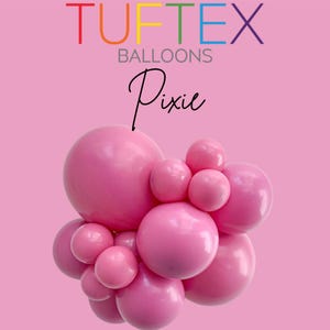 May include: A cluster of pink balloons in varying sizes, arranged to create a whimsical display. The word "Pixie" is written in cursive script below the "Tuftex Balloons" logo, which is in rainbow colors, set against a pink background.