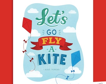 Let's Go Fly a Kite 02 : Hand Lettered Printable 8 x 10 Home Decor, Wall Art Print Quote