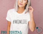Hashtag Mom Life - Simple Farmhouse Style - PNG digital download - Sublimation Design
