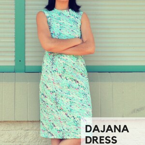 May include: A woman wearing a sleeveless dress with a green, blue, and white abstract print. The dress is knee-length and has a fitted silhouette. The text "DAJANA DRESS PDF SEWING PATTERN" is superimposed on the image.
