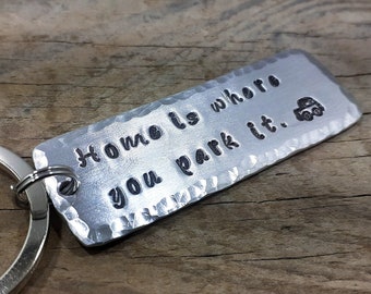 Home is where you park it- Camping life Personalized Keychain - Aluminum handmade - Gift for Vanlife, Motorhome and Camper Van dwellers