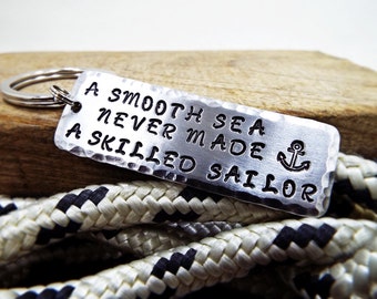 A Smooth Sea Never Made A Skilled Sailor - Nautical Keychain - Aluminum handmade - Gift for sailors and Sailing enthusiast