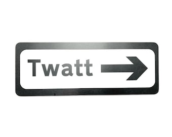 Réplica de placa de trânsito Twatt, engraçada e grosseira, para despedida de solteiro(a), amigo secreto, aniversário, presente para ele, pai, namorado, namorada, marido, caixa de correio, Dia dos Namorados.