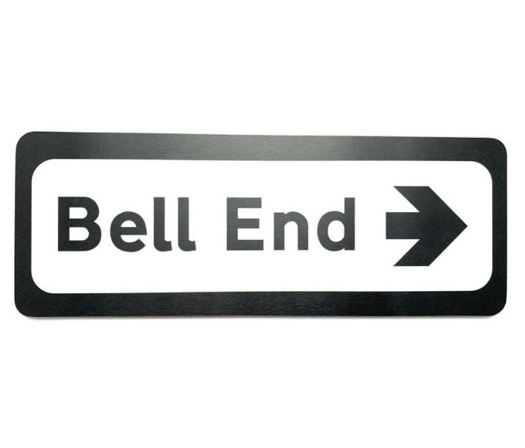 Bell End Replica Roadsign - Funny Rude Stag Do Housewarming Birthday ...