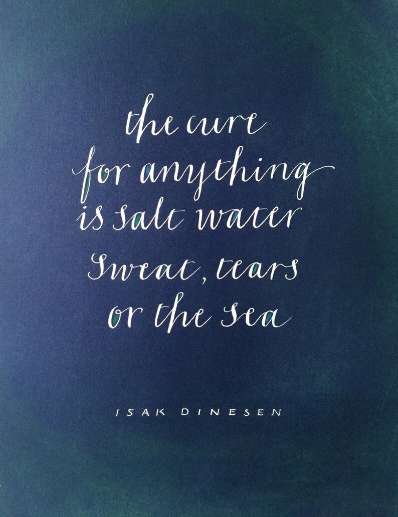 Meer Zitate Isak Dinesen Kalligraphie Zitate Motivierende Zitat Inspirierende Zitat Salzwasser Zitat Die Heilung Für Alles Originala Kunst