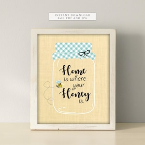 Honey Bee Kitchen Art Print: Home is Where Your Honey Is, Home Decor (PDF & JPG Download 8x10)