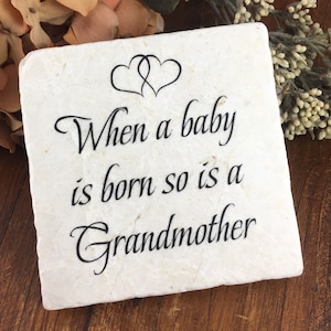 Grandparent gift.  When a Child is Born, so is a Grandmother. With Hearts. Tumbled marble keepsake quote on plaque.
