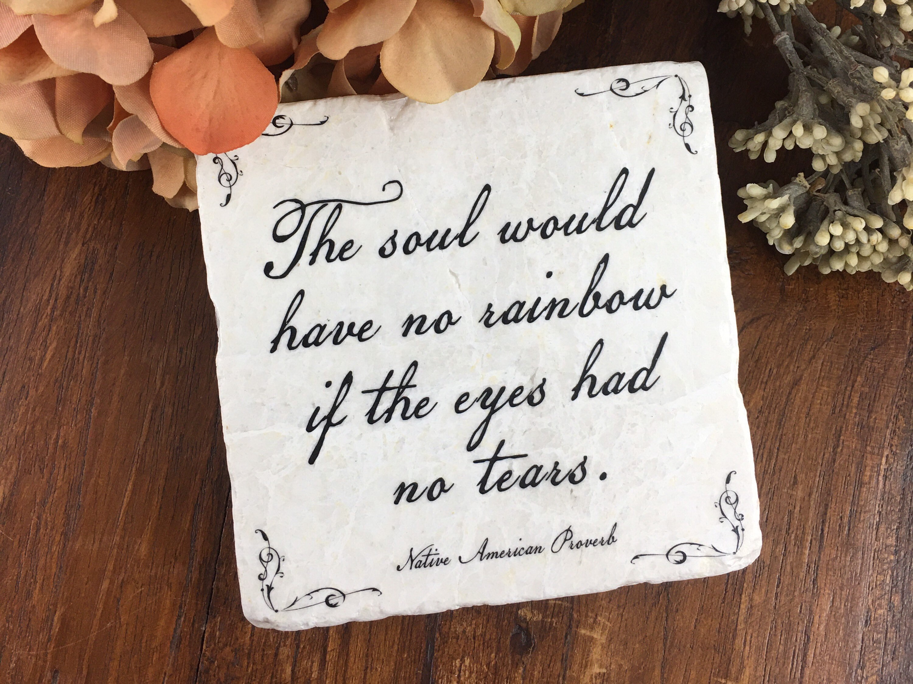 The Soul Would Have No Rainbow If The Eyes Had No Tears... Inspirational  Quote On Tumbled Marble Plaque. Gift Of Encouragement And Support.