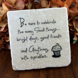 Celebrate the small things.  Best friend gift.  Gift for foodies. Birthday quote.