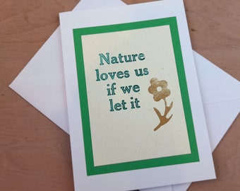 Nature loves us greeting card, nature card, letterpress card