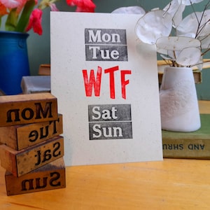 WTF letterpress postcard days of the week humorous calendar quote