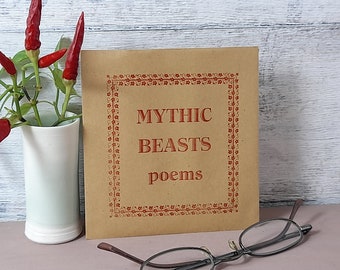 Mythical Beasts poetry, handmade poetry book, letterpress print.