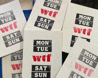 WTF letterpress tiny print days of the week humorous calendar quote