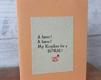 A horse, a horse, my kingdom for a horse,  Shakespeare Richard the Third handmade greeting card, letterpress print