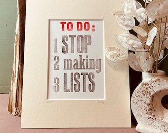 List print, stop making lists, busy person gift, letterpress print.