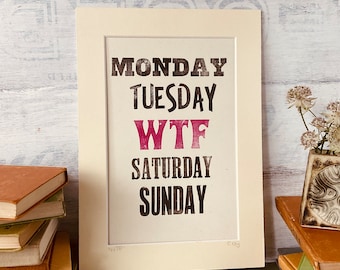 WTF letterpress print days of the week humorous quote