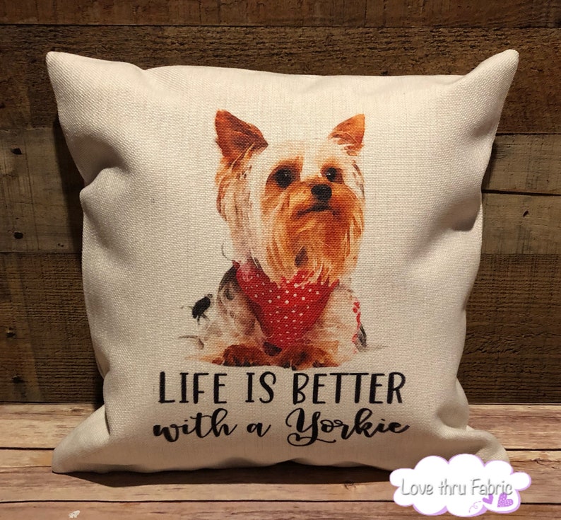 Yorkie Pillow Cover Yorkie Owner Yorkie Lover Gift Life is Etsy