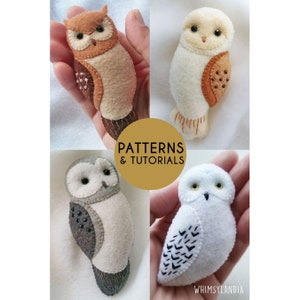 May include: Four felt owl ornaments in different colours and patterns. The owls are brown, white, grey, and white with black markings. The owls are all about 4 inches tall. The image includes the text "Patterns & Tutorials" and "Whimsylandia".