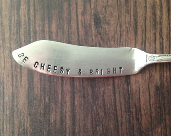 Cheese knives, handstamped knives, "Be Cheesy & Bright" cheese spreaders, Holiday sayings, Neighbor gifts, Perfect for holiday parties,