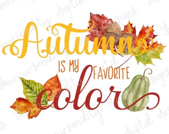 Autumn is my favorite color, fall leaves, sublimation design, transparent PNG, retro housewife