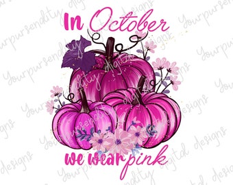In October we wear pink, pink pumpkins, breast cancer, ribbon, sublimation image, transparent PNG, PNG design