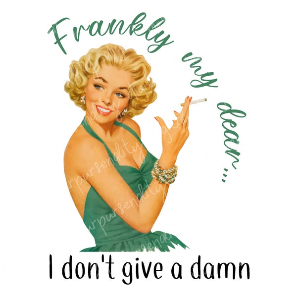 Frankly my dear, I don't give a damn, sublimation design, sublimation image, transparent PNG design, retro housewife, vintage design