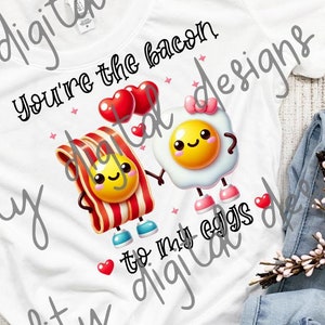 You&#39;re the bacon to my eggs, couple design, valentine design, sublimation image, transparent PNG, PNG design