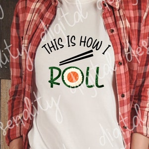 This is how I roll, sushi roll, chopsticks, sublimation image, transparent PNG, PNG design