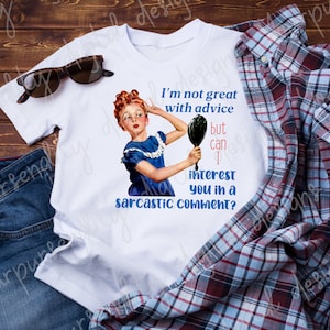 I&#39;m not great with advice, but can I interest you in a sarcastic comment, retro housewife, sublimation image, PNG