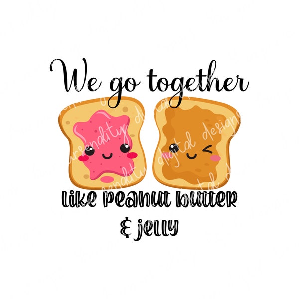 We go together like peanut butter and jelly, strawberry, couple design, valentine design, sublimation image, transparent PNG, PNG design