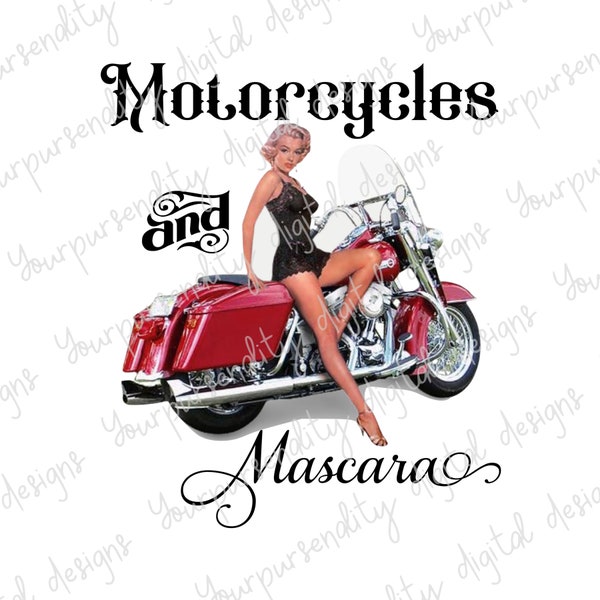 Motorcycles and mascara, sublimation design, transparent PNG, retro housewife, sublimation sign, digital design, made in America, pinup girl