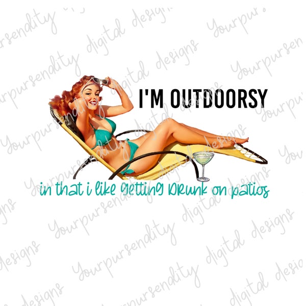 I'm outdoorsy, in that I like to drink on patios, sublimation design, sublimation image, transparent PNG, PNG design, house wife